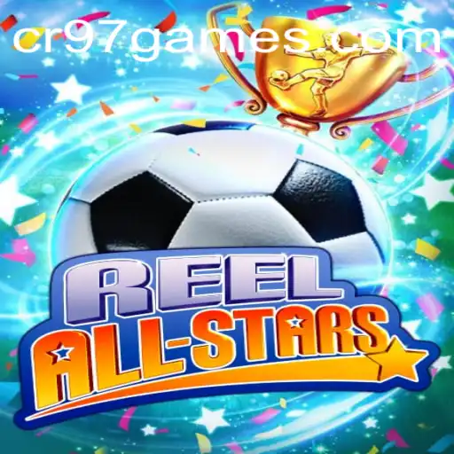 Descubra o Fascinante Mundo do Jogo ReelAllStars com CR97.game